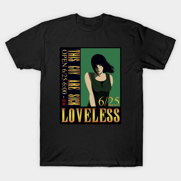 Loveless T-Shirt by ThisGuyAreSick